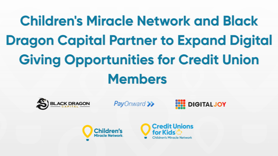 Children’s Miracle Network and Black Dragon Capital Partner to Expand Digital Giving Opportunities for Credit Union Members 